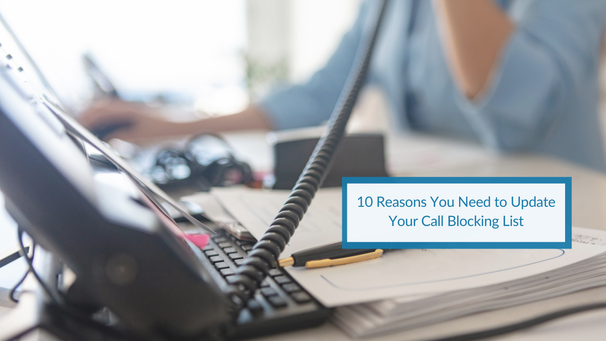 10 Reasons You Need to Update Your Call Blocking List CPR Blog.