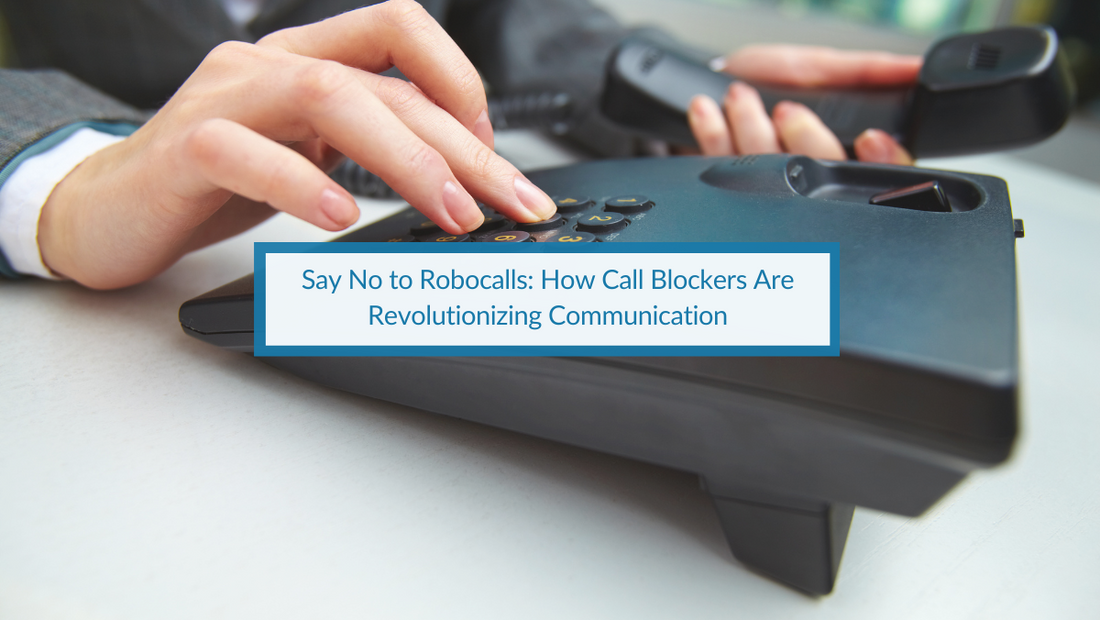 Say No to Robocalls How Call Blockers Are Revolutionizing Communication